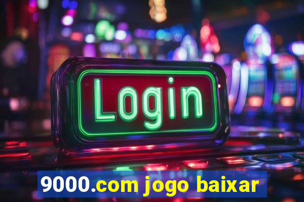 9000.com jogo baixar